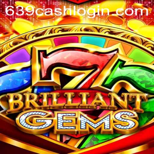 Exploring the Enchanting World of BrilliantGems with 639cash: A Journey into the Thrills of Modern Gaming